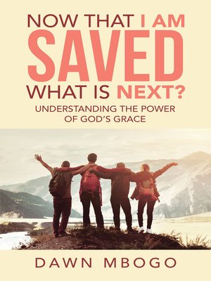 cover image of Now That I Am Saved What Is Next?